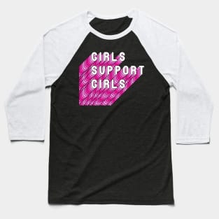 Girls Support Girls - Girly Inspiration Quote Baseball T-Shirt